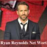 Ryan reynolds net worth